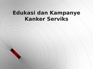 Proposal Seks and D Kota - Kanker Serviks.ppt