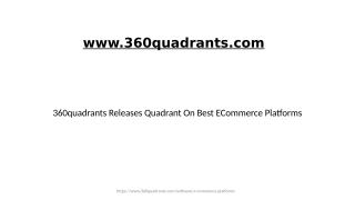 360quadrants Releases Quadrant On Best ECommerce Platforms.pptx