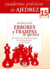 Cuadernos prácticos de ajedrez 15 - Errorres y trampas en la apertura.pdf