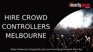 HIRE CROWD CONTROLLERS MELBOURNE.pptx