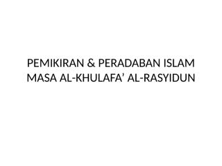 4. PPI MASA AL-KHULAFA’ AL-RASYIDUN & UMAYYAH (KLASIK).ppt
